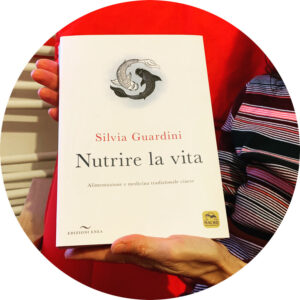 Silvia Guardini: Nutrire la Vita – Alimentazione e medicina tradizionale cinese. Ed. Enea