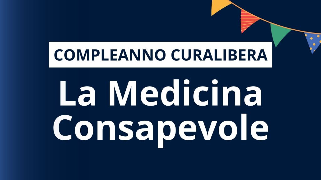 La Medicina Consapevole: Compleanno CuraLibera